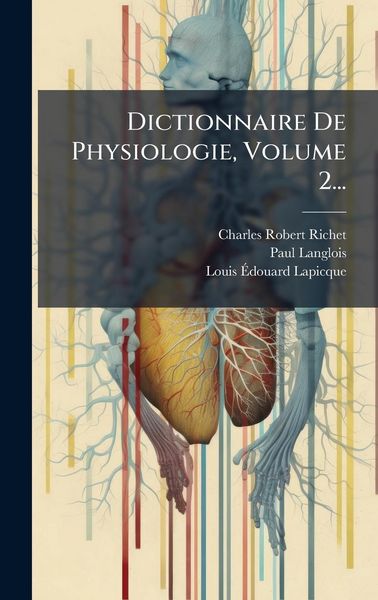 Produktbild: Dictionnaire De Physiologie, Volume 2...