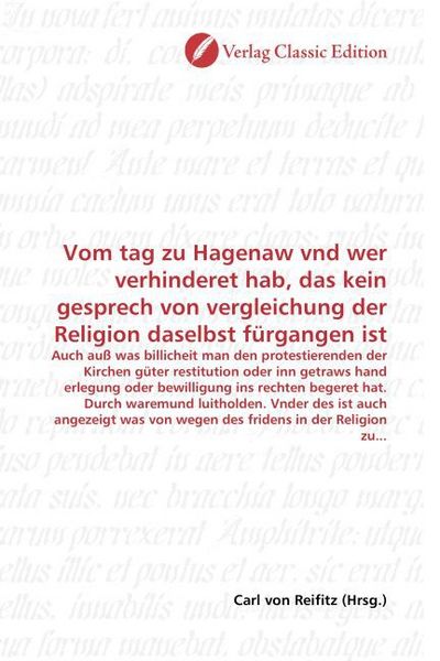 Produktbild: Vom tag zu Hagenaw vnd wer verhinderet hab, das kein gesprech von vergleichung der Religion daselbst f&uuml;rgangen ist