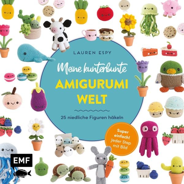 Meine kunterbunte Amigurumi-Welt – super einfach 25 niedliche Figuren häkeln, Taschenbuch von Lauren Espy, Edition Michael Fischer / EMF Verlag,