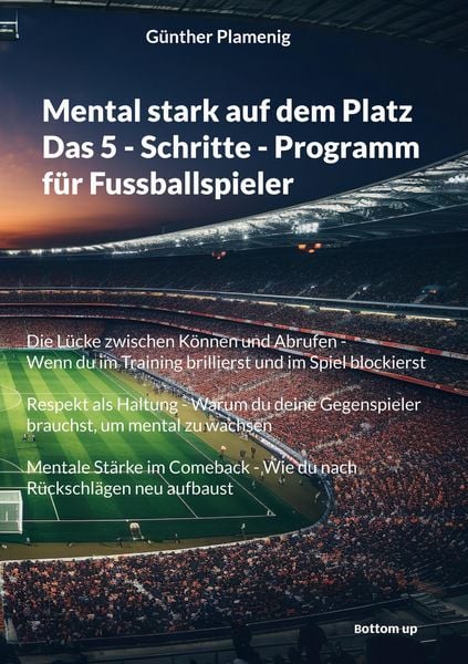 Produktbild: Mental stark auf dem Platz Das 5 - Schritte - Programm f&uuml;r Fussballspieler