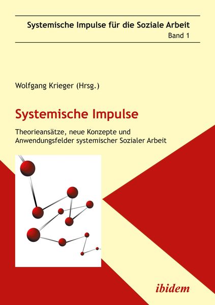 Systemische Impulse. Theorieansätze, neue Konzepte und Anwendungsfelder systemischer Sozialer Arbeit