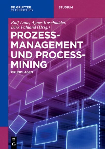 Prozessmanagement und Process-Mining, Taschenbuch von , De Gruyter, 9783110500158