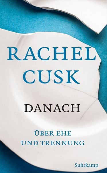Danach, Taschenbuch von Rachel Cusk, Suhrkamp, 978-3-518-47259-0