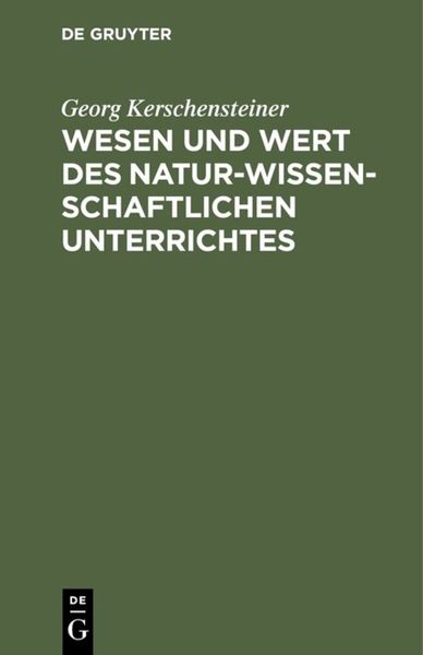 Produktbild: Wesen und Wert des naturwissenschaftlichen Unterrichtes