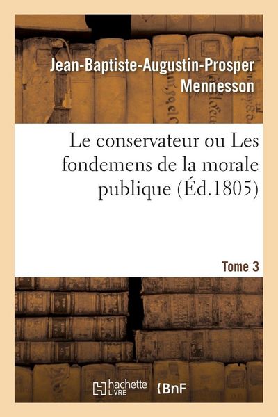 Produktbild: Le conservateur ou Les fondemens de la morale publique T03