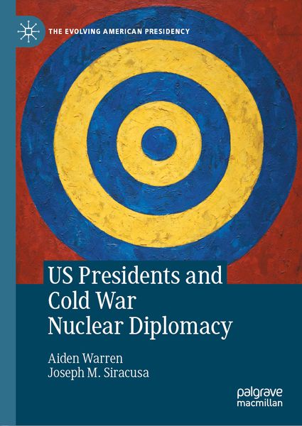 Produktbild: US Presidents and Cold War Nuclear Diplomacy