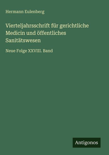 Produktbild: Vierteljahrsschrift f&uuml;r gerichtliche Medicin und &ouml;ffentliches Sanit&auml;tswesen