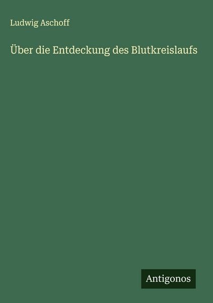 Produktbild: &Uuml;ber die Entdeckung des Blutkreislaufs