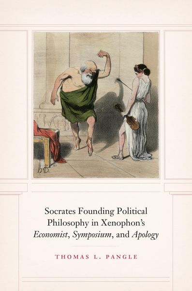 Produktbild: Socrates Founding Political Philosophy in Xenophon's &quote;Economist&quote;, &quote;Symposium&quote;, and &quote;Apology&quote;