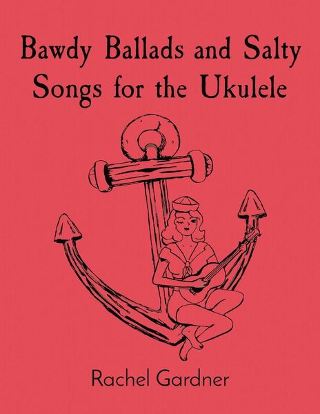 Produktbild: Bawdy Ballads and Salty Songs for the Ukulele