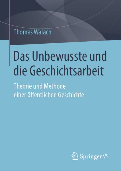 Produktbild: Das Unbewusste und die Geschichtsarbeit