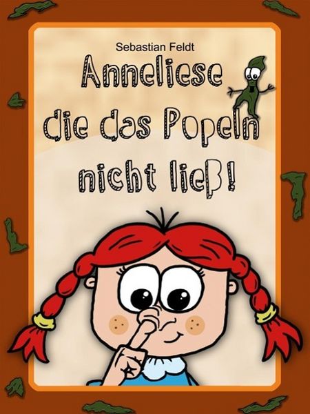 Produktbild: Anneliese die das Popeln nicht lie&szlig;!