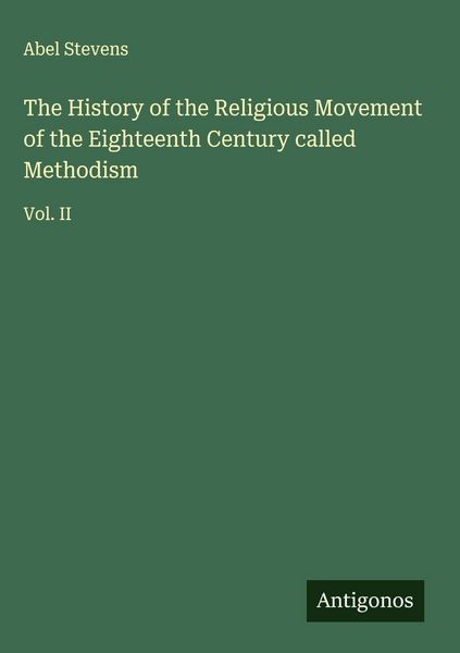 Produktbild: The History of the Religious Movement of the Eighteenth Century called Methodism