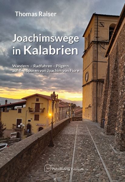 Joachimswege in Kalabrien, Taschenbuch von Thomas Raiser, Thomas Raiser, 978-3-00-078143-8