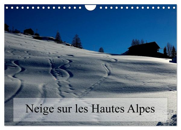 Neige sur les Hautes Alpes (Calendrier mural 2026 DIN A4 vertical), CALVENDO calendrier mensuel