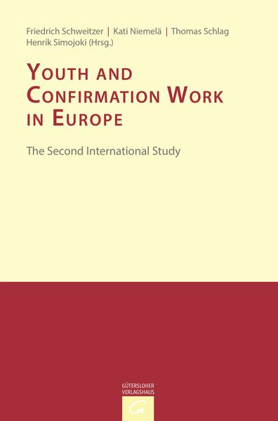 Konfirmandenarbeit erforschen und gestalten / Youth, Religion and Confirmation Work in Europe: The Second Study