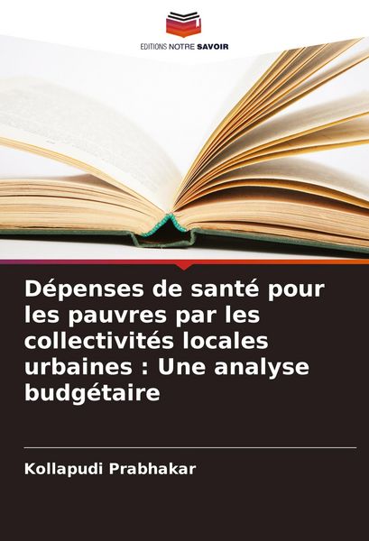 Produktbild: D&eacute;penses de sant&eacute; pour les pauvres par les collectivit&eacute;s locales urbaines : Une analyse budg&eacute;taire