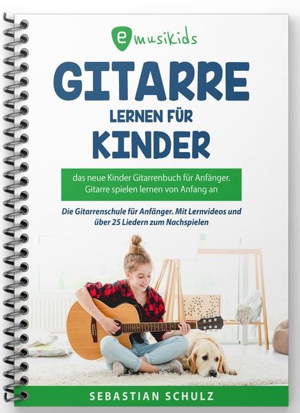 Gitarre lernen für Kinder - Das neue Gitarrenbuch für Anfänger, Gebundene Ausgabe von Sebastian Schulz, Schulmann Verlag, 978-3-949891-78-6