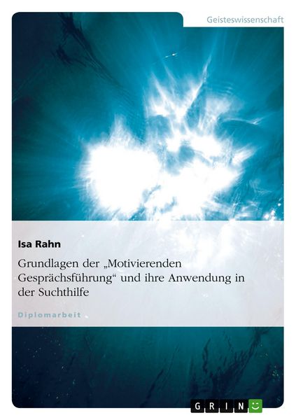 Produktbild: Grundlagen der "Motivierenden Gespr&auml;chsf&uuml;hrung" und ihre Anwendung in der Suchthilfe