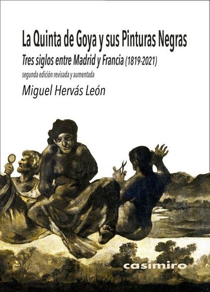 Produktbild: La Quinta de Goya y sus pinturas negras : tres siglos entre Madrid y Francia, 1819-2021