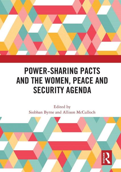 Produktbild: Power-Sharing Pacts and the Women, Peace and Security Agenda