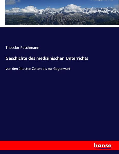 Geschichte des medizinischen Unterrichts, Taschenbuch von Theodor Puschmann, Hansebooks, 9783743497122