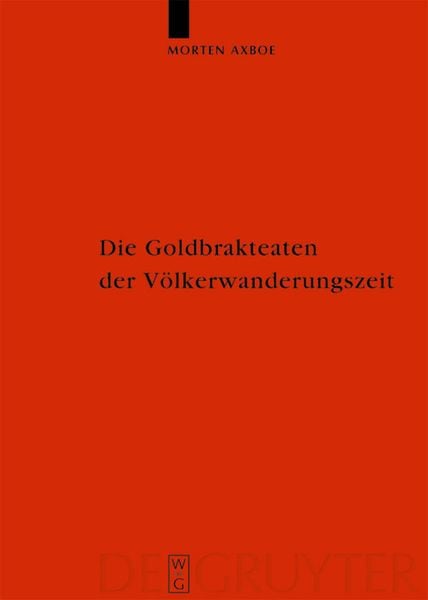 Die Goldbrakteaten der Völkerwanderungszeit - Herstellungsprobleme und Chronologie