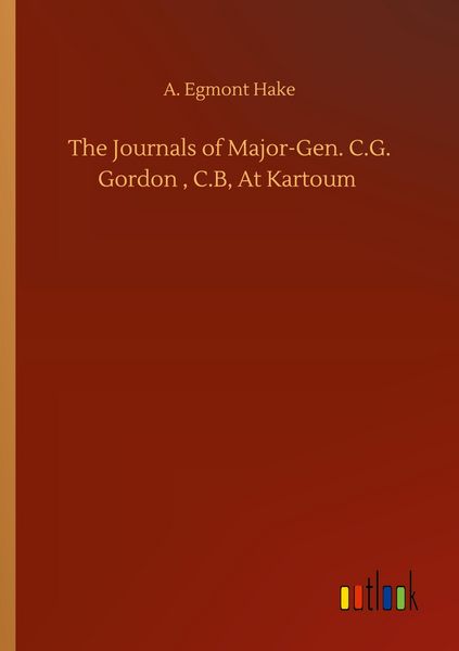 Produktbild: The Journals of Major-Gen. C.G. Gordon , C.B, At Kartoum