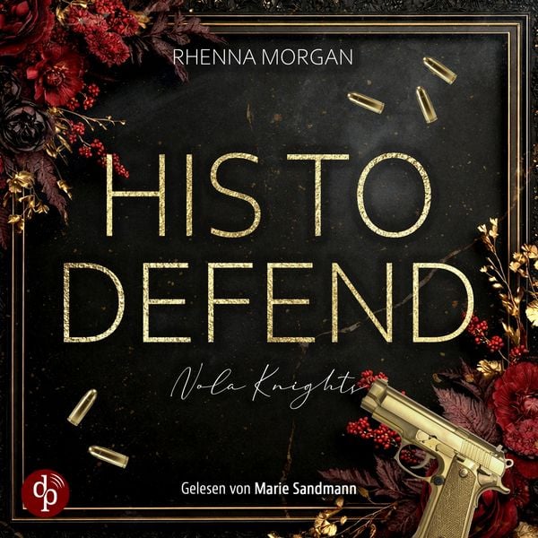 Produktbild: His to defend | Ein spicy Dark Romance H&ouml;rbuch