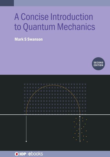 Produktbild: A Concise Introduction to Quantum Mechanics (Second Edition)