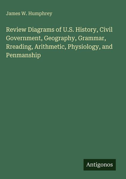 Produktbild: Review Diagrams of U.S. History, Civil Government, Geography, Grammar, Rreading, Arithmetic, Physiology, and Penmanship