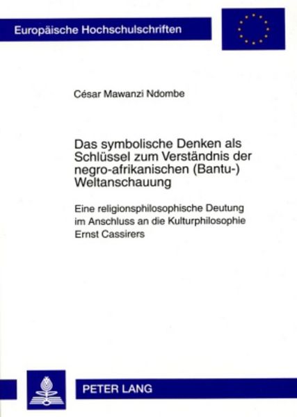 Produktbild: Das symbolische Denken als Schl&uuml;ssel zum Verst&auml;ndnis der negro-afrikanischen (Bantu-)Weltanschauung
