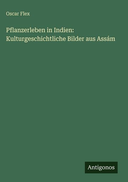 Produktbild: Pflanzerleben in Indien: Kulturgeschichtliche Bilder aus Ass&aacute;m