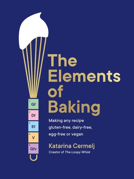 'The Elements Of Baking' Von 'Katarina Cermelj' - 'Gebundene Ausgabe ...