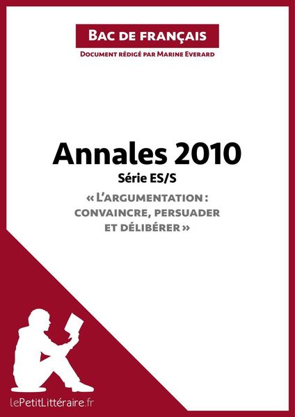 Produktbild: Annales 2010 S&eacute;rie ES/S "L'argumentation : convaincre, persuader et d&eacute;lib&eacute;rer" (Bac de fran&ccedil;ais)