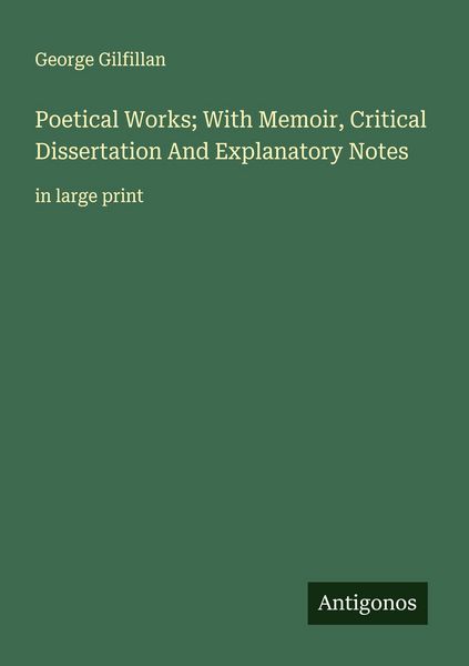 Produktbild: Poetical Works; With Memoir, Critical Dissertation And Explanatory Notes