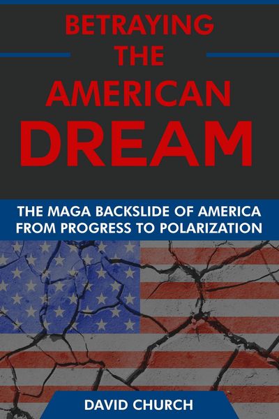 Produktbild: Betraying the American Dream: The MAGA Backslide of America from Progress to Polarization