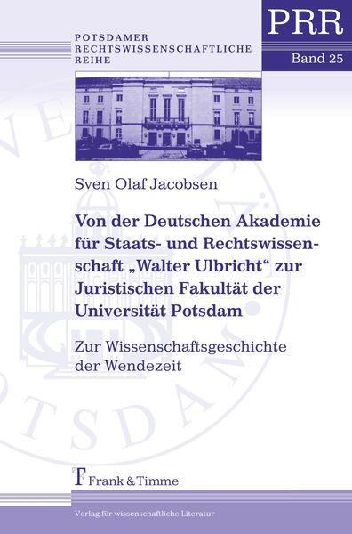Produktbild: Von der Deutschen Akademie f&uuml;r Staats- und Rechtswissenschaft "Walter Ulbricht" zur Juristischen Fakult&auml;t der Universit&auml;t Potsdam