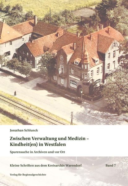 Produktbild: Zwischen Verwaltung und Medizin &ndash; Kindheit(en) in Westfalen