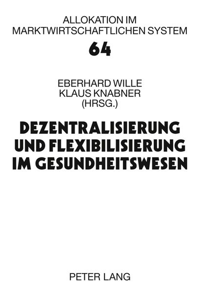 Produktbild: Dezentralisierung und Flexibilisierung im Gesundheitswesen