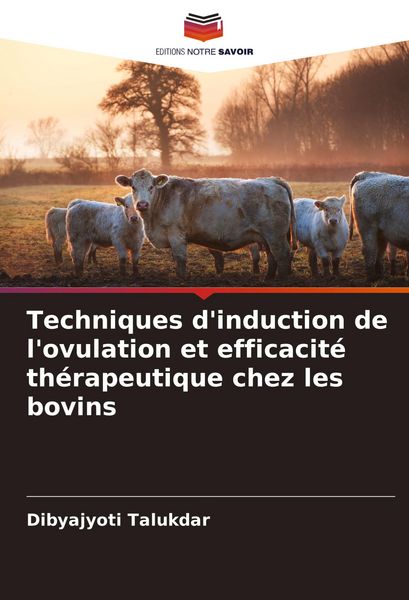 Produktbild: Techniques d'induction de l'ovulation et efficacit&eacute; th&eacute;rapeutique chez les bovins