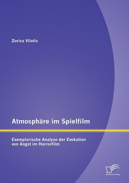 Produktbild: Atmosph&auml;re im Spielfilm: Exemplarische Analyse der Evokation von Angst im Horrorfilm