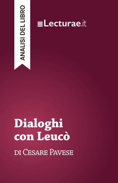 Produktbild: Dialoghi con Leuc&ograve; - Cesare Pavese (analisi del libro)