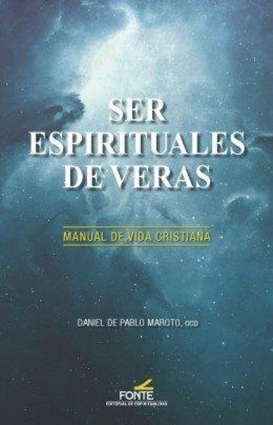Produktbild: Ser espirituales de veras : manual de vida cristiana