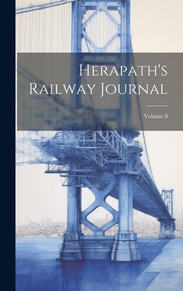 Produktbild: Herapath's Railway Journal; Volume 8