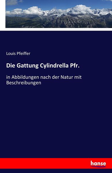 Die Gattung Cylindrella Pfr., Taschenbuch von Louis Pfeiffer, BoD - Books on Demand, 9783743693333