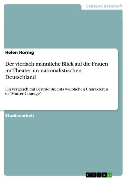 Der vierfach männliche Blick auf die Frauen im Theater im nationalistischen Deutschland