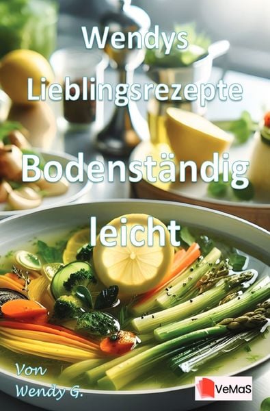Produktbild: Wendys Lieblingsrezepte &ndash; Bodenst&auml;ndig leicht