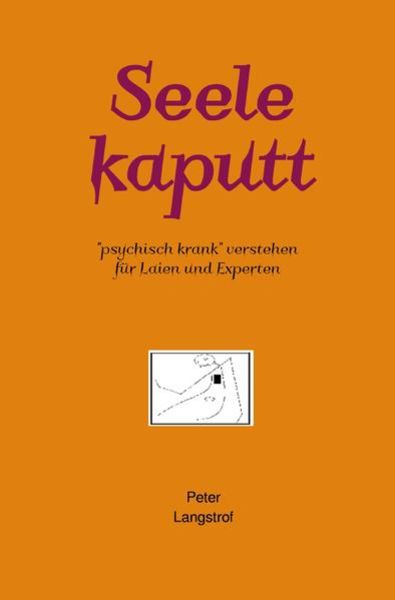 Seele kaputt, Taschenbuch von Peter Langstrof, Epubli, 9783746777184