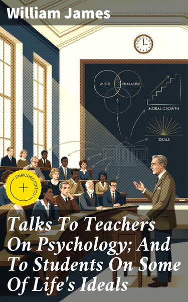 Produktbild: Talks To Teachers On Psychology; And To Students On Some Of Life's Ideals